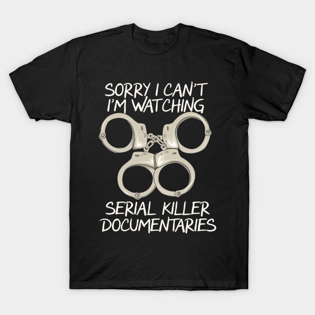 Serial Killer True Crime Lover Quotes T-Shirt by shirtontour